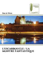 L'ESCARBOUCLE / LA MONTRE FANTASTIQUE