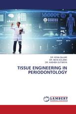 TISSUE ENGINEERING IN PERIODONTOLOGY