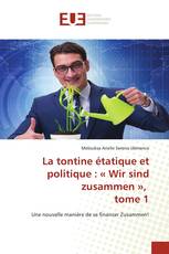 La tontine étatique et politique : « Wir sind zusammen », tome 1