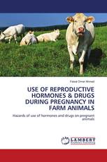 USE OF REPRODUCTIVE HORMONES & DRUGS DURING PREGNANCY IN FARM ANIMALS