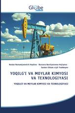 YOQILG‘I VA MOYLAR KIMYOSI VA TEXNOLOGIYASI