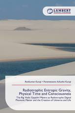 Radiotrophic Entropic Gravity, Physical Time and Consciousness