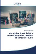 Innovative Potential as a Driver of Economic Growth: Theoretical Found