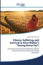 Silence, Suffering, and Survival in Alice Walker’s "Strong Horse Tea":
