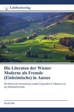 Die Literaten der Wiener Moderne als Fremde (Einheimische) in Aussee