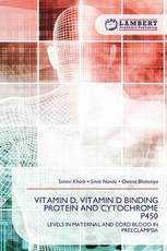 VITAMIN D, VITAMIN D BINDING PROTEIN AND CYTOCHROME P450