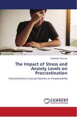 The Impact of Stress and Anxiety Levels on Procrastination