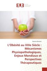 L’Obésité au XXIe Siècle : Mécanismes Physiopathologiques, Enjeux Mondiaux et Perspectives Thérapeutiques