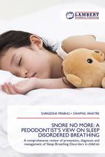 SNORE NO MORE: A PEDODONTIST'S VIEW ON SLEEP DISORDERED BREATHING