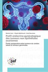 Profil endocrino-gynécologique des tumeurs non épithéliales ovariennes