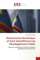 Gouvernance Numérique et Suivi Géoréférencé du Développement Public