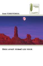 Dieu avait fermé les yeux