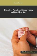 The Art of Parenting: Raising Happy and Confident Kids