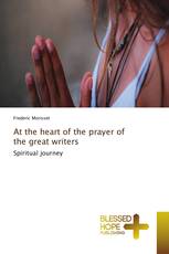 At the heart of the prayer of the great writers