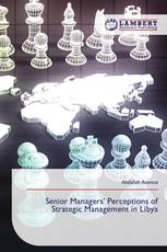 Senior Managers’ Perceptions of Strategic Management in Libya