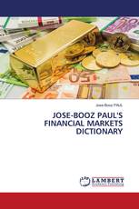 JOSE-BOOZ PAUL'S FINANCIAL MARKETS DICTIONARY