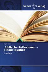 Biblische Reflexionen - alltagstauglich