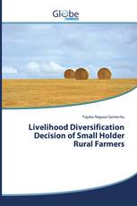 Livelihood Diversification Decision of Small Holder Rural Farmers