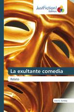 La exultante comedia
