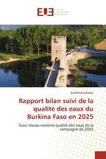 Rapport bilan suivi de la qualité des eaux du Burkina Faso en 2025