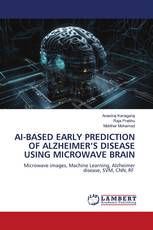 AI-BASED EARLY PREDICTION OF ALZHEIMER’S DISEASE USING MICROWAVE BRAIN
