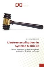 L’Instrumentalisation du Système Judiciaire