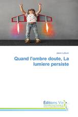 Quand l'ombre doute, La lumiere persiste