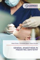 GENERAL ANAESTHESIA IN PAEDIATRIC DENTISTRY