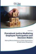 Procedural Justice Mediating Employee Participation and Decision-Makin