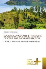 SOCIETE CONGOLAISE ET MEMOIRE DE CENT ANS D’EVANGELISATION