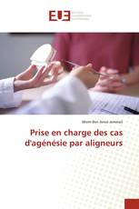 Prise en charge des cas d'agénésie par aligneurs