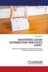 MASTERING GOOD DISTRIBUTION PRACTICES (GDP)