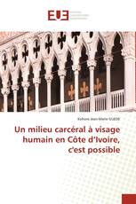 Un milieu carcéral à visage humain en Côte d’Ivoire, c'est possible