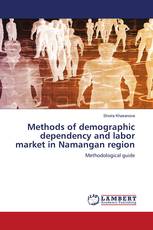 Methods of demographic dependency and labor market in Namangan region