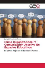 Clima Organizacional Y Comunicación Asertiva En Espacios Educativos