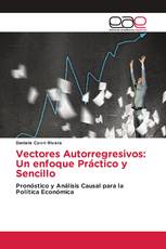 Vectores Autorregresivos: Un enfoque Práctico y Sencillo