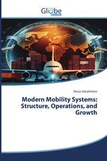 Modern Mobility Systems: Structure, Operations, and Growth