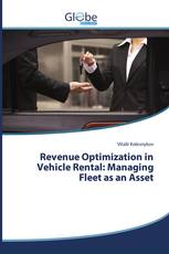 Revenue Optimization in Vehicle Rental: Managing Fleet as an Asset