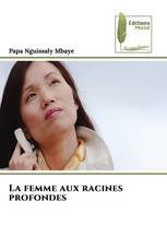 La femme aux racines profondes
