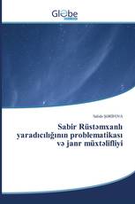 Sabir Rüstəmxanlı yaradıcılığının problematikası və janr müxtəlifliyi