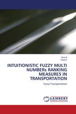 INTUITIONISTIC FUZZY MULTI NUMBERs RANKING MEASURES IN TRANSPORTATION