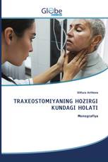 TRАXEOSTOMIYANING HOZIRGI KUNDАGI HOLАTI