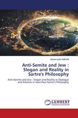 Anti-Semite and Jew : Slogan and Reality in Sartre's Philosophy