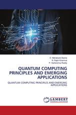 QUANTUM COMPUTING PRINCIPLES AND EMERGING APPLICATIONS