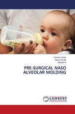 PRE-SURGICAL NASO ALVEOLAR MOLDING