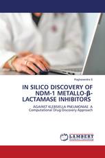 IN SILICO DISCOVERY OF NDM-1 METALLO-β-LACTAMASE INHIBITORS