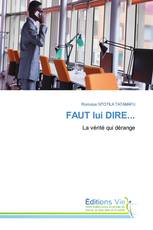 FAUT lui DIRE...