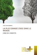 LA PLUS GRANDE CRISE DANS LE MONDE