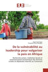 De la vulnérabilité au leadership pour vulgariser la paix en Afrique