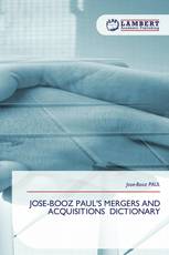 JOSE-BOOZ PAUL'S MERGERS AND ACQUISITIONS DICTIONARY